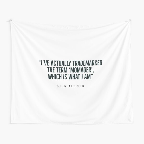 Aperçu de l'œuvre KRIS JENNER  - KARDASHIAN - MOMAGER - FUNNY QUOTES créée et vendue par Tropical Blood.