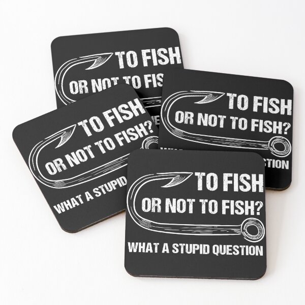 Item preview, To Fish Or Not To Fish What a Stupid Question Funny fishing designed and sold by Noahlaz.