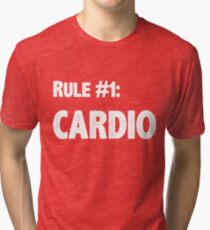 Rule #1 Cardio Tri-blend T-Shirt