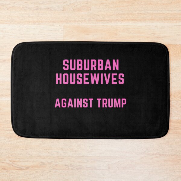 Item preview, Suburban Housewives Against Trump designed and sold by Zachary Hadley.