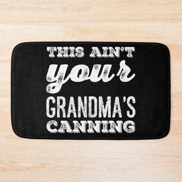 Item preview, This ain't your Grandma's Canning designed and sold by homesteadswag.