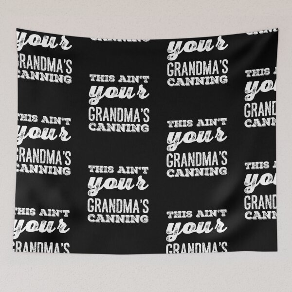 Item preview, This ain't your Grandma's Canning designed and sold by homesteadswag.