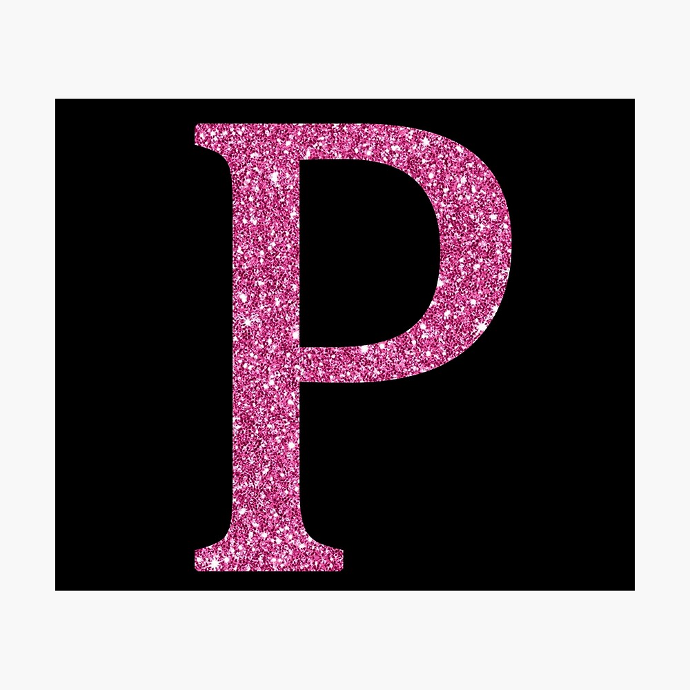 pink glitter letter p poster by devinedesignz redbubble
