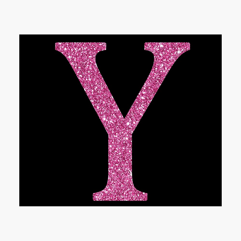 pink glitter letter y poster by devinedesignz redbubble