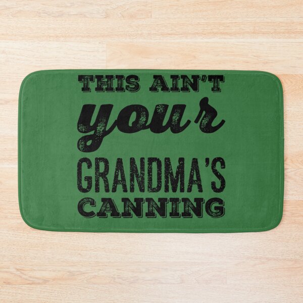 Item preview, This ain't your Grandma's Canning designed and sold by homesteadswag.