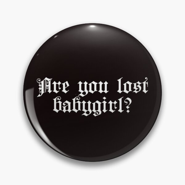 Item preview, Are you lost babygirl? designed and sold by dxvilist.