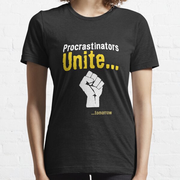 Item preview, Procrastinators unite... tomorrow designed and sold by SlubberBub.