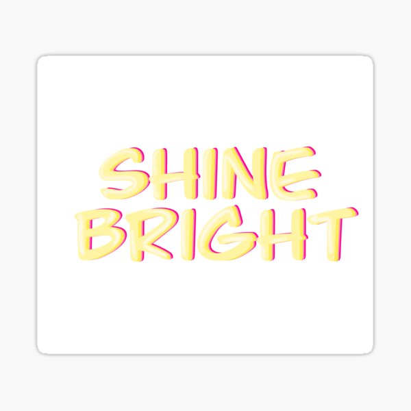 Item preview, Shine bright! designed and sold by Sammi3603.