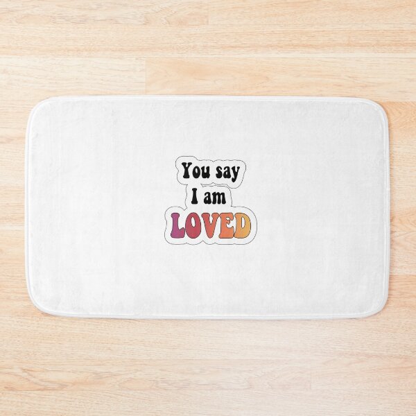 Item preview, You Say I am Loved designed and sold by madyeva0116.