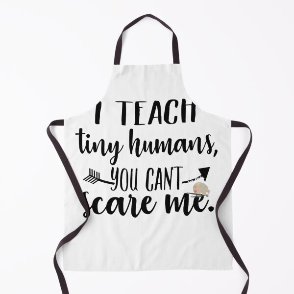 Item preview, I teach tiny humans you can't scare me! designed and sold by saposzer.