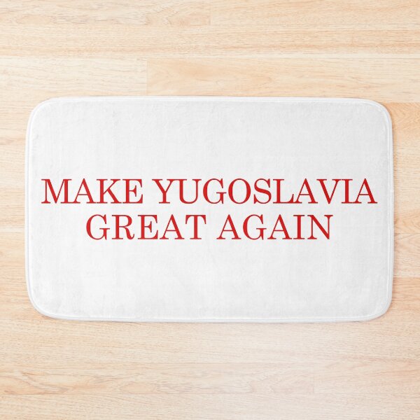 Item preview, MYGA - Make Yugoslavia Great Again designed and sold by TinThor.
