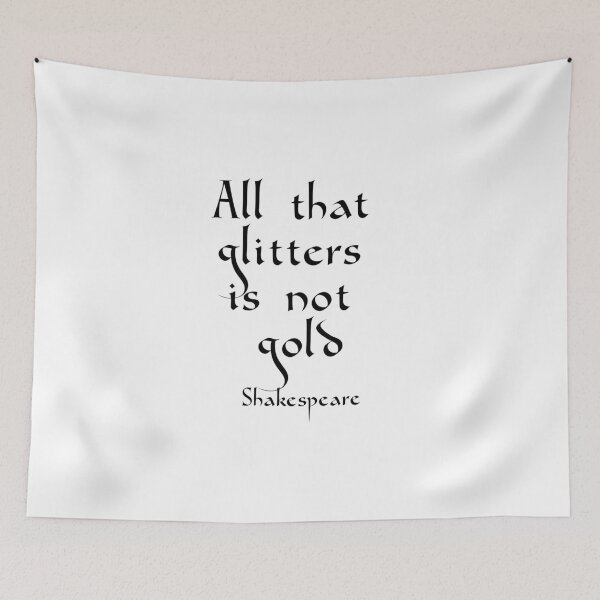 Item preview, All that glitters is not gold Shakespeare quotes designed and sold by Inspirationmotivation.