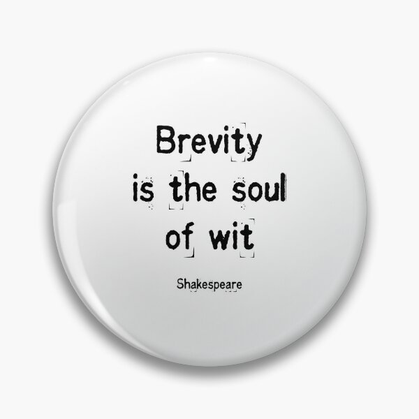 Item preview, Brevity is the soul of wit Shakespeare quotes designed and sold by Inspirationmotivation.