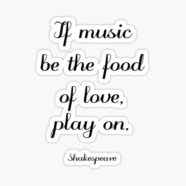 Item preview, If music be the food of love, play on. Shakespeare quotes designed and sold by Inspirationmotivation.