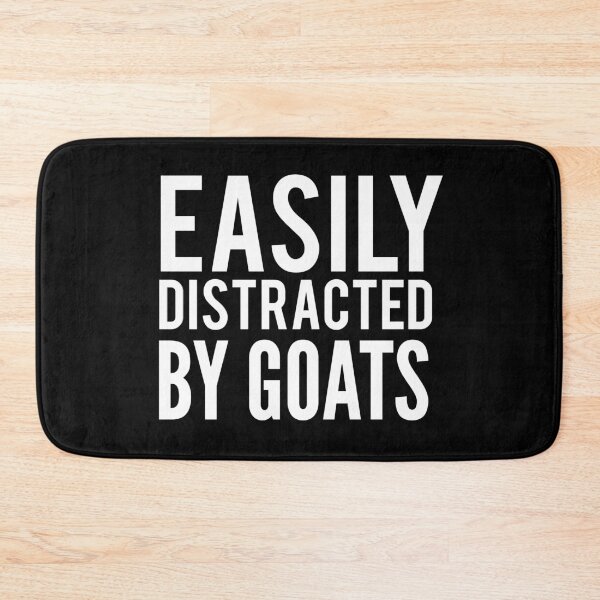 Item preview, EASILY distracted by goats designed and sold by Wideworld.