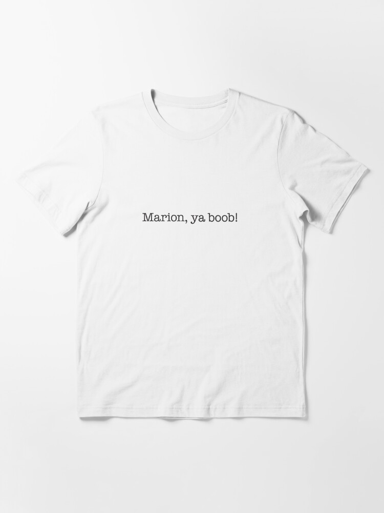 Marion, ya boob! – Kath & Kim – Black type | Essential T-Shirt