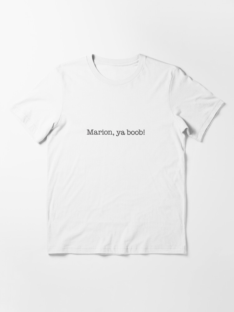 Marion, ya boob! – Kath & Kim – Black type Essential T-Shirt for Sale by  VonBraun