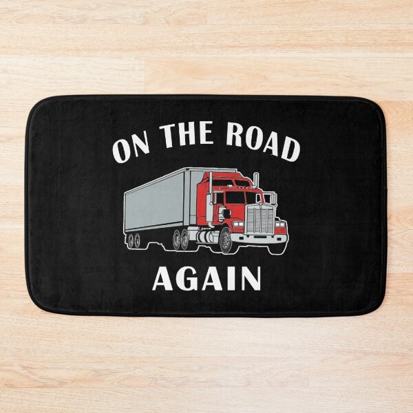 Item preview, Trucker, On the Road Again, Big Rig Semi 18 Wheeler. designed and sold by MAXXEXCHANGE.