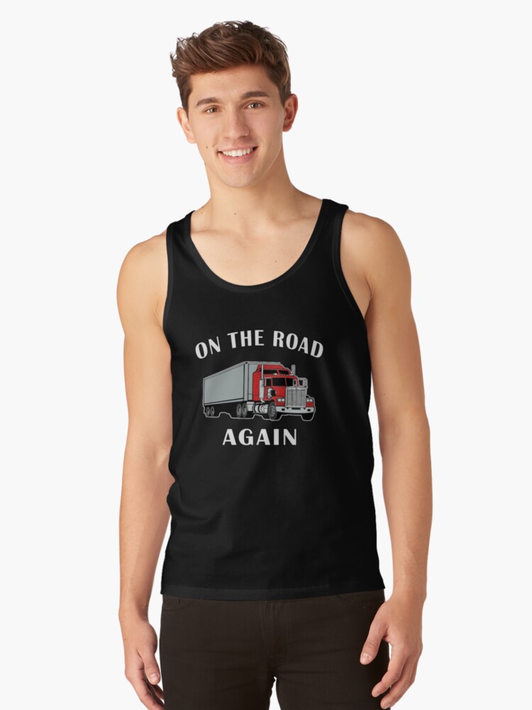 Thumbnail 1 of 3, Tank Top, Trucker, On the Road Again, Big Rig Semi 18 Wheeler. designed and sold by maxxexchange.