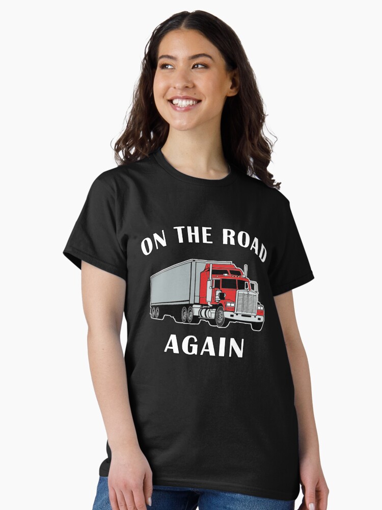 Thumbnail 2 of 7, Classic T-Shirt, Trucker, On the Road Again, Big Rig Semi 18 Wheeler. designed and sold by maxxexchange.