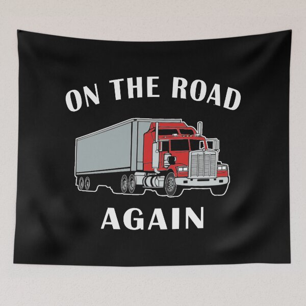 Item preview, Trucker, On the Road Again, Big Rig Semi 18 Wheeler. designed and sold by MAXXEXCHANGE.