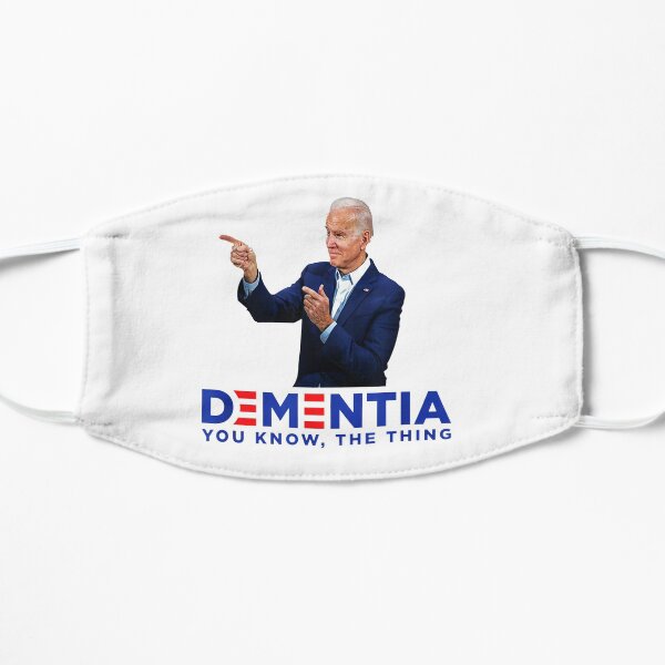 I'M SLEEPY JOE BIDEN AND I FORGOT THIS MESSAGE BECAUSE DEMENTIA YOU KNOW THE THING FACE COVERING Flat Mask