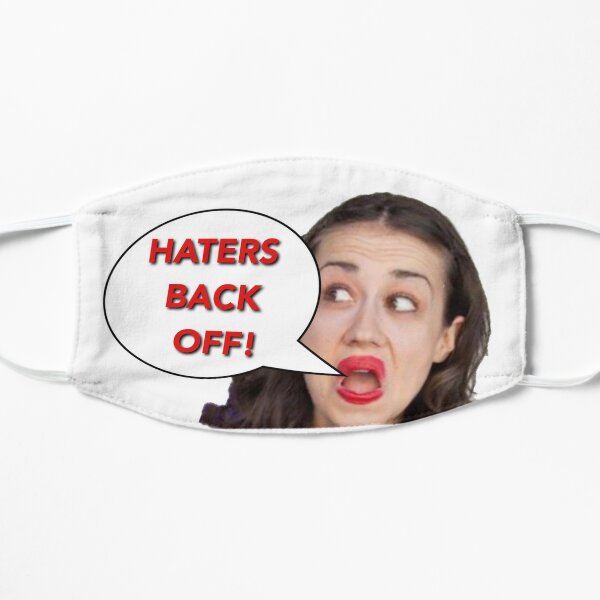 Haters Back Off - Miranda Sings Flat Mask