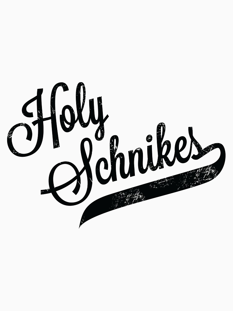 "Holy Schnikes" Tshirt for Sale by LieslDesign Redbubble tommy boy