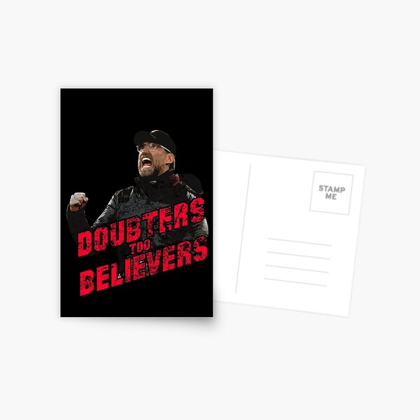 Item preview, Jurgen Klopp Quote Doubters Too Believers designed and sold by TheKopShop.