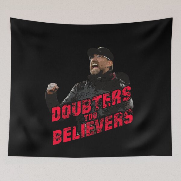 Item preview, Jurgen Klopp Quote Doubters Too Believers designed and sold by TheKopShop.