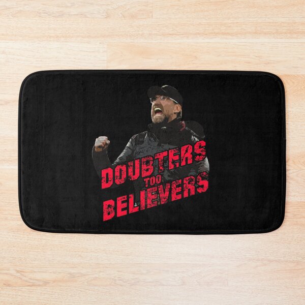 Item preview, Jurgen Klopp Quote Doubters Too Believers designed and sold by TheKopShop.