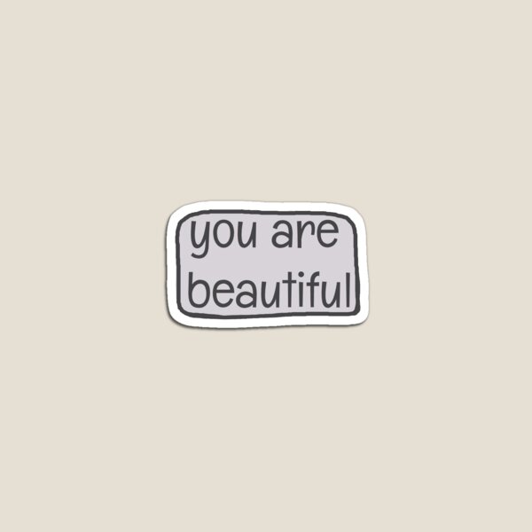 you are beautiful Magnet