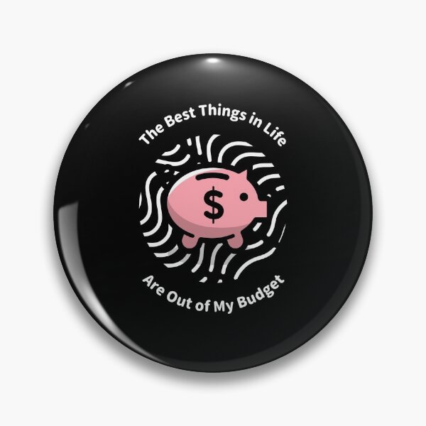 Item preview, The Best Things in Life are Out of My Budget designed and sold by LLBee.