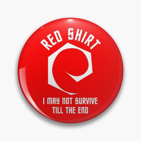 Item preview, Redshirt I May Not Survive Till The End designed and sold by everyspender.