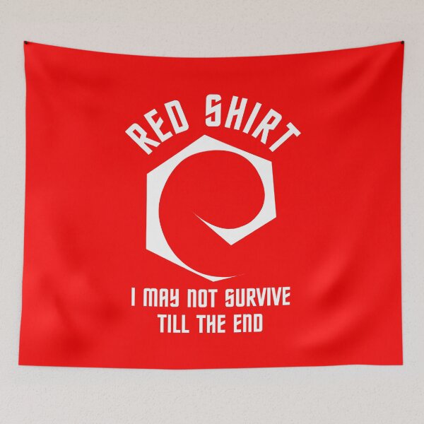 Item preview, Redshirt I May Not Survive Till The End designed and sold by everyspender.