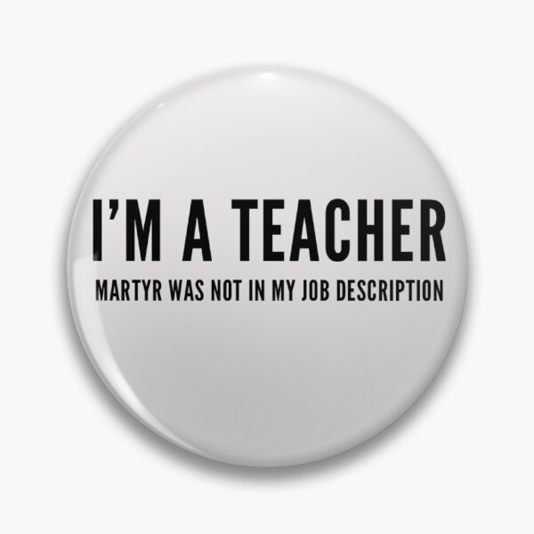 Item preview, I'm a Teacher, Martyr Was Not In my Job Description designed and sold by cvt01.