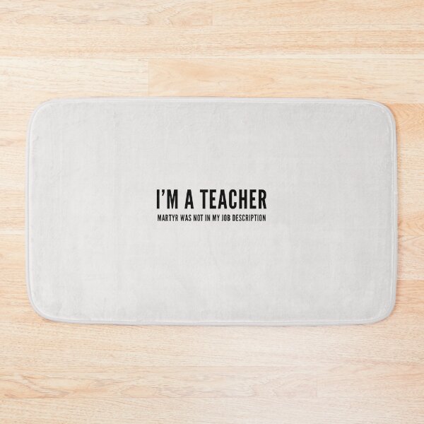 Item preview, I'm a Teacher, Martyr Was Not In my Job Description designed and sold by cvt01.