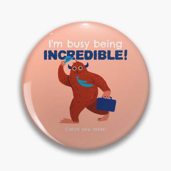 Item preview, I'm Busy Being Incredible! designed and sold by AladdinMktgs.