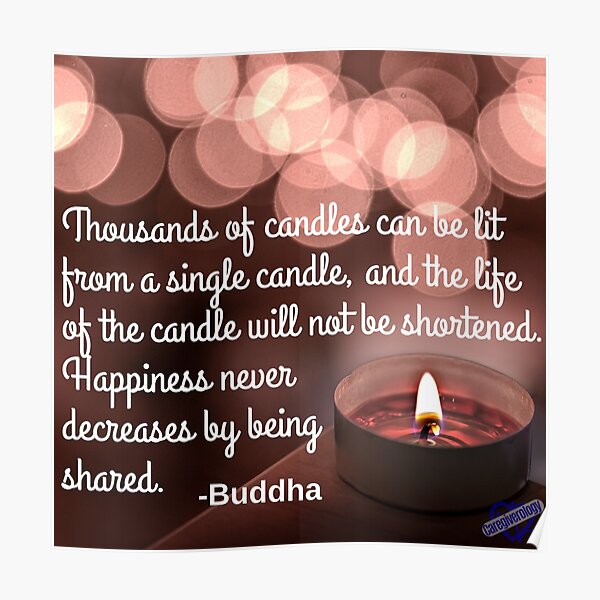 Thousands Of Candles Can Be Lit From A Single Candle Poster By Caregiverology Redbubble