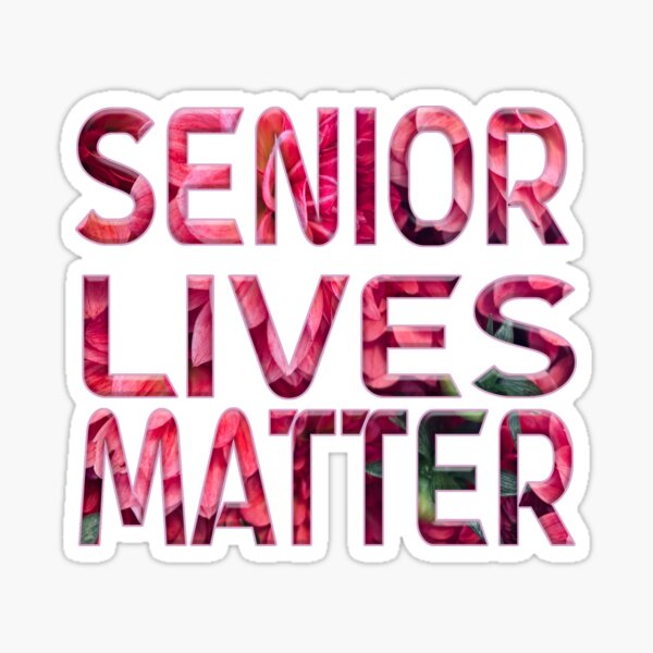 Senior Lives Matter Sticker