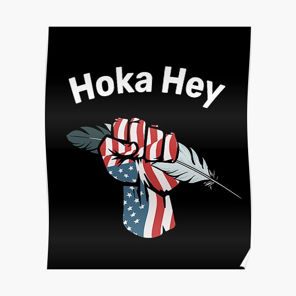 "Hoka Hey Native shirt design" Poster by CarrieTDesigns Redbubble