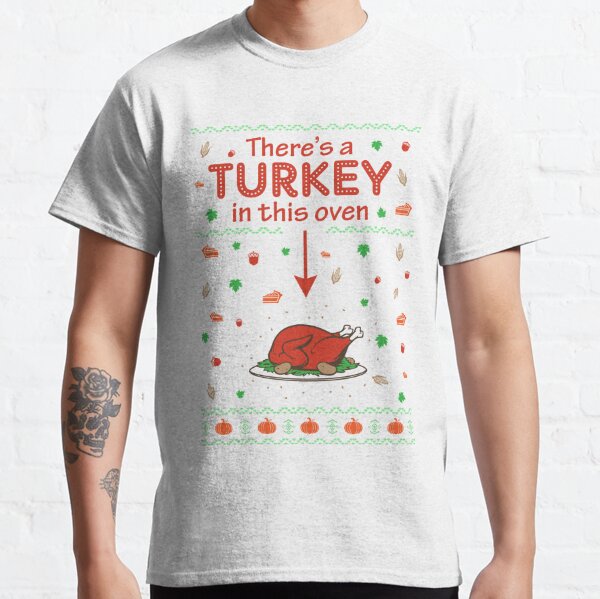 Thanksgiving Maternity Turkey In This Oven Mother Mom Classic T-Shirt