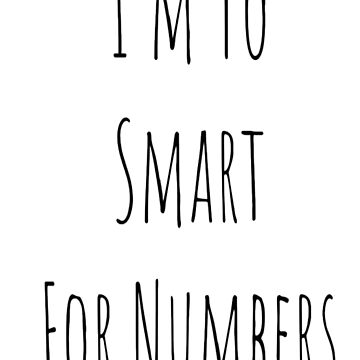 Artwork thumbnail, I'm To Smart For Numbers by JacobE3