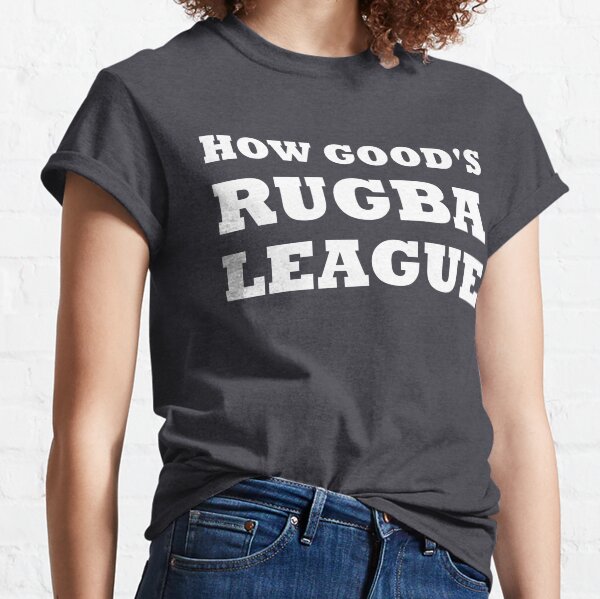 How Good's Rugba League Classic T-Shirt