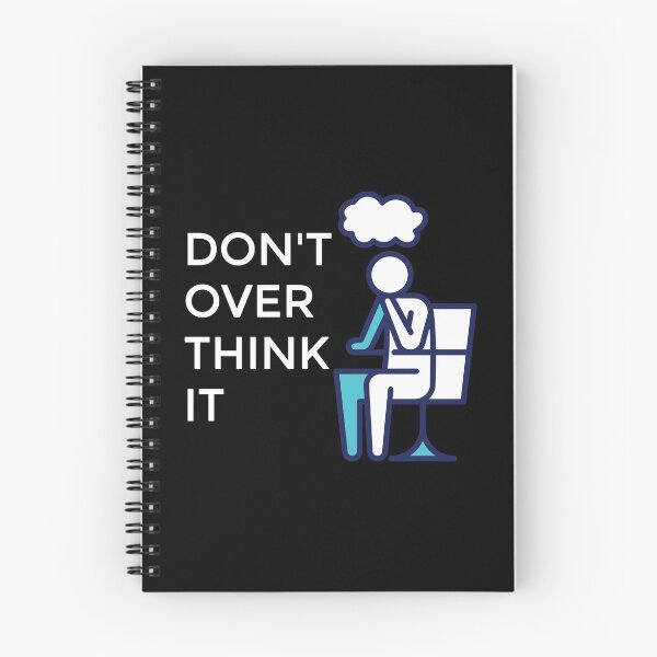 Item preview, Don't Over Think It (Thinking) designed and sold by Ogrelink.