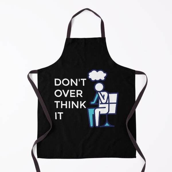Item preview, Don't Over Think It (Thinking) designed and sold by Ogrelink.