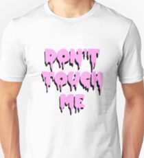 Don't Touch Me Unisex T-Shirt