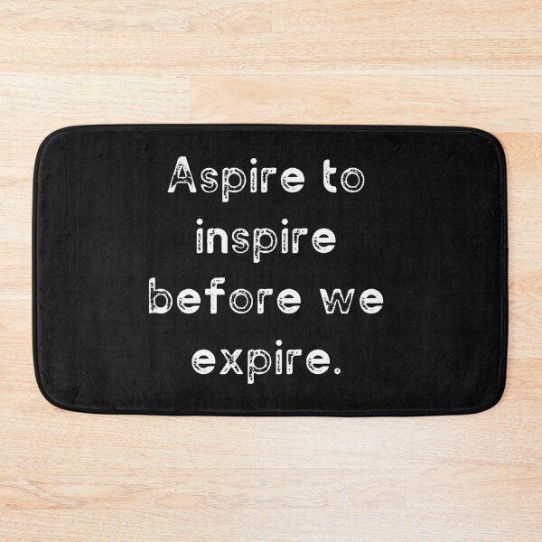 Item preview, Aspire to inspire before we expire. designed and sold by MohitJain1109.