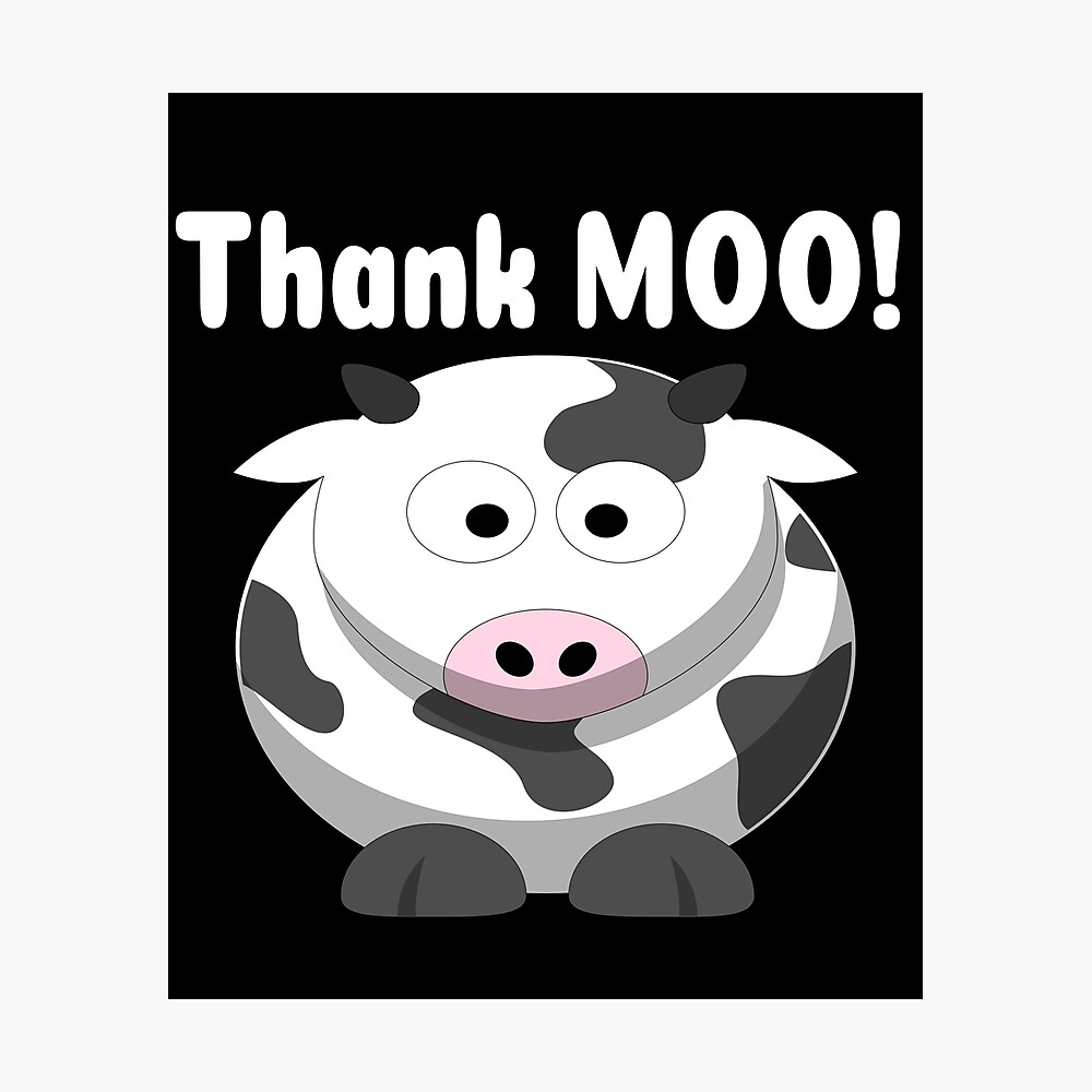 Thank Moo withe cartoon cow great play on the sound of you and moo Thank Moo withe cartoon cow great play on the sound of you and moo