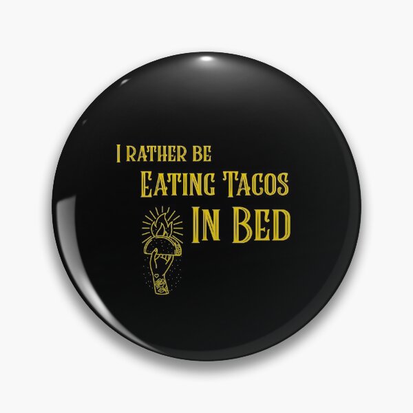 Item preview, I Rather Be Eating Tacos In Bed  designed and sold by Joseph Carrasco.